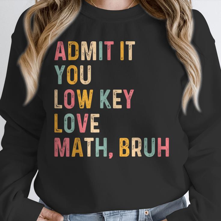 Admit It You Low Key Love Math Bruh Math Teacher Unisex Sweatshirt, novelty gifts, funny gifts