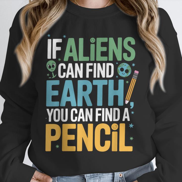If Aliens Can Find Earth You Can Find a Pencil Teacher Unisex Sweatshirt, novelty gifts, funny gifts If Aliens Can Find Earth You Can Find a Pencil Teacher Unisex Sweatshirt, novelty gifts, funny gifts
