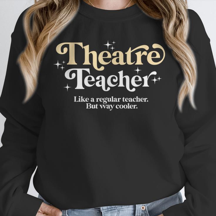 Theatre Teacher Back To School Essential Must Have Unisex Sweatshirt, novelty gifts, funny gifts