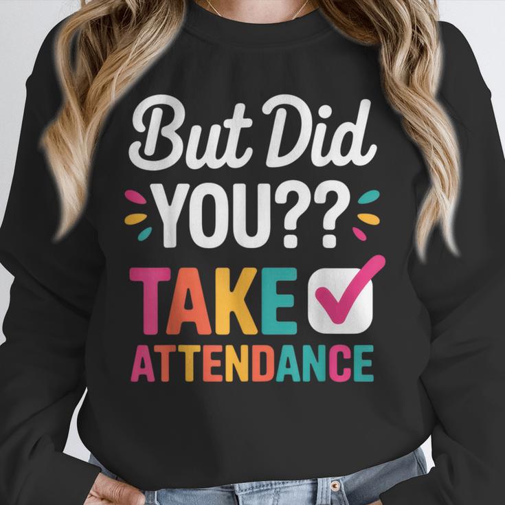 But Did You Take Attendance Teacher Back To School Unisex Sweatshirt, novelty gifts, funny gifts But Did You Take Attendance Teacher Back To School Unisex Sweatshirt, novelty gifts, funny gifts