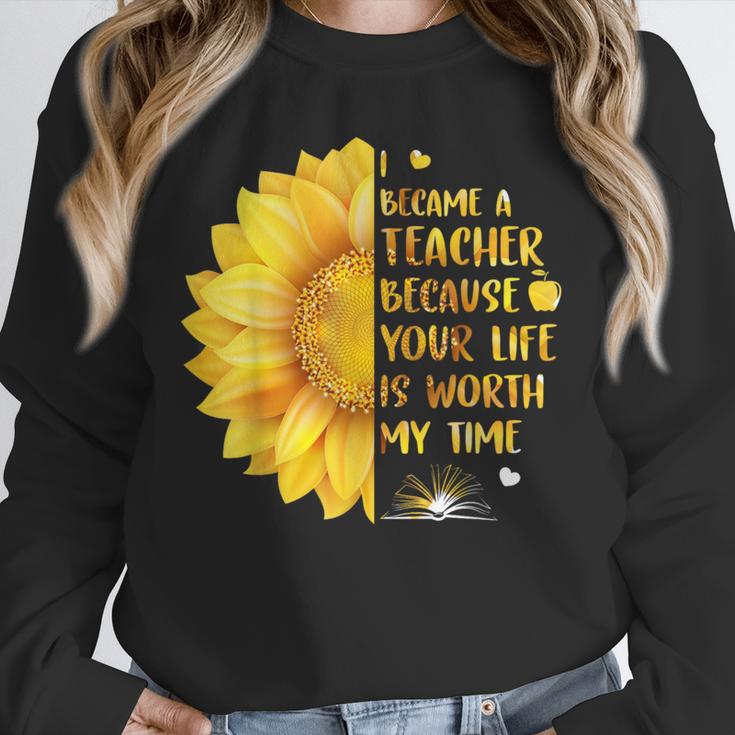 I Became A Teacher Because Your Life Is Worth My Time Tshirt Men Women Unisex Sweatshirt, novelty gifts, funny gifts I Became A Teacher Because Your Life Is Worth My Time Tshirt Men Women Unisex Sweatshirt, novelty gifts, funny gifts