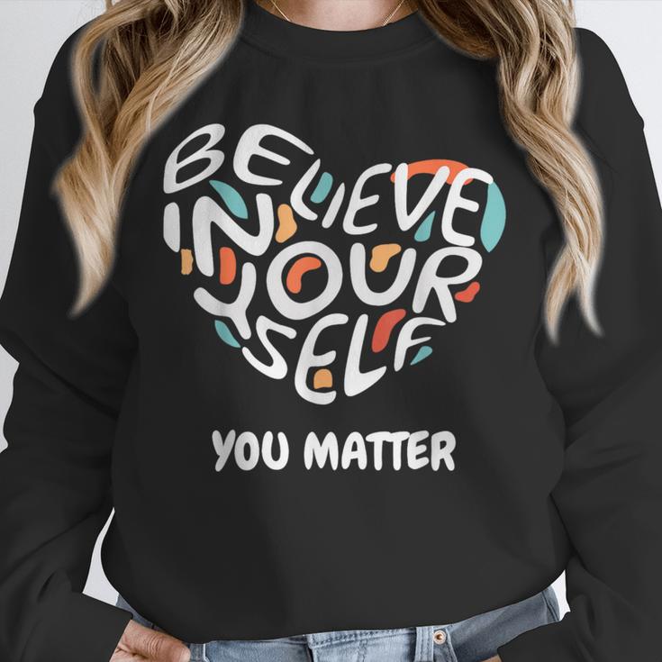Believe In Yourself YOU MATTER Teachers Big Heart Unisex Sweatshirt, novelty gifts, funny gifts Believe In Yourself YOU MATTER Teachers Big Heart Unisex Sweatshirt, novelty gifts, funny gifts