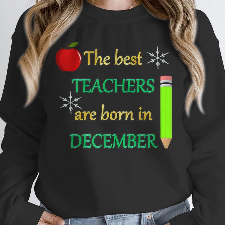 THE BEST TEACHERS ARE BORN IN DECEMBER Unisex Sweatshirt, novelty gifts, funny gifts THE BEST TEACHERS ARE BORN IN DECEMBER Unisex Sweatshirt, novelty gifts, funny gifts