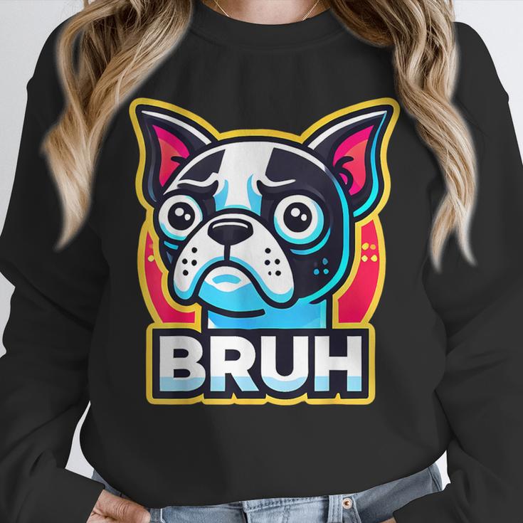 Boston Terrier Bruh Dog Lover Unisex Sweatshirt, novelty gifts, funny gifts