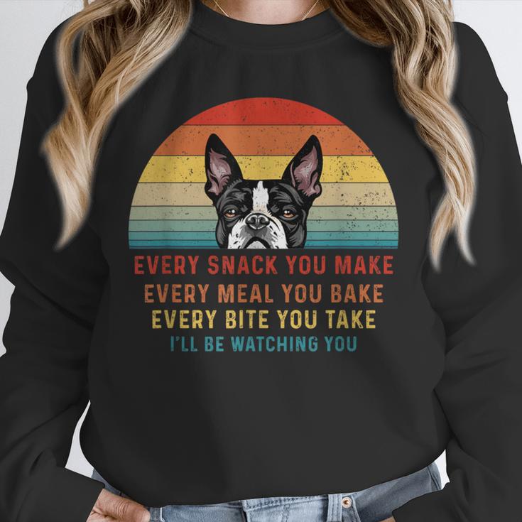 Boston Terrier Dog Every Snack You Make Every Meal You Bake Men Women Unisex Sweatshirt, novelty gifts, funny gifts