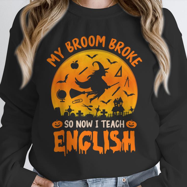 My Broom Broke So Now I Teach English Halloween Teacher Unisex Sweatshirt, novelty gifts, funny gifts My Broom Broke So Now I Teach English Halloween Teacher Unisex Sweatshirt, novelty gifts, funny gifts