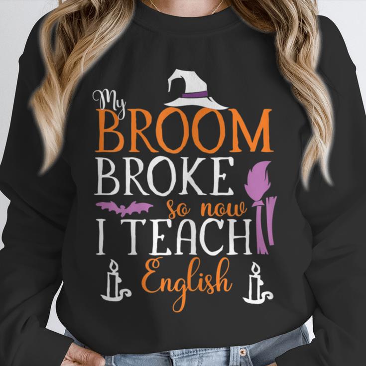 My Broom Broke So Now I Teach English English Teacher Witch Unisex Sweatshirt, novelty gifts, funny gifts My Broom Broke So Now I Teach English English Teacher Witch Unisex Sweatshirt, novelty gifts, funny gifts