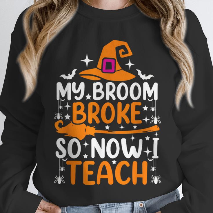My Broom Broke So Now I Teach Halloween Teacher Unisex Sweatshirt, novelty gifts, funny gifts My Broom Broke So Now I Teach Halloween Teacher Unisex Sweatshirt, novelty gifts, funny gifts