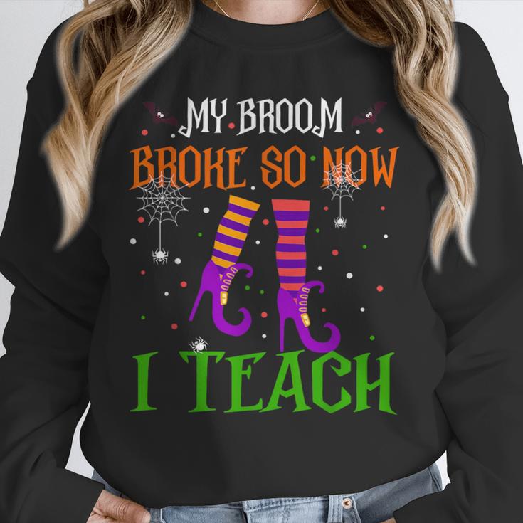 My Broom Broke So Now I Teach Teacher Witch Halloween Unisex Sweatshirt, novelty gifts, funny gifts