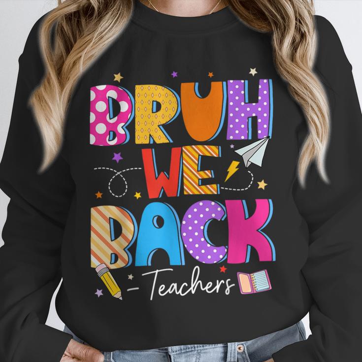 Bruh We Back Teachers First Day Back To School Teachers Unisex Sweatshirt, novelty gifts, funny gifts Bruh We Back Teachers First Day Back To School Teachers Unisex Sweatshirt, novelty gifts, funny gifts