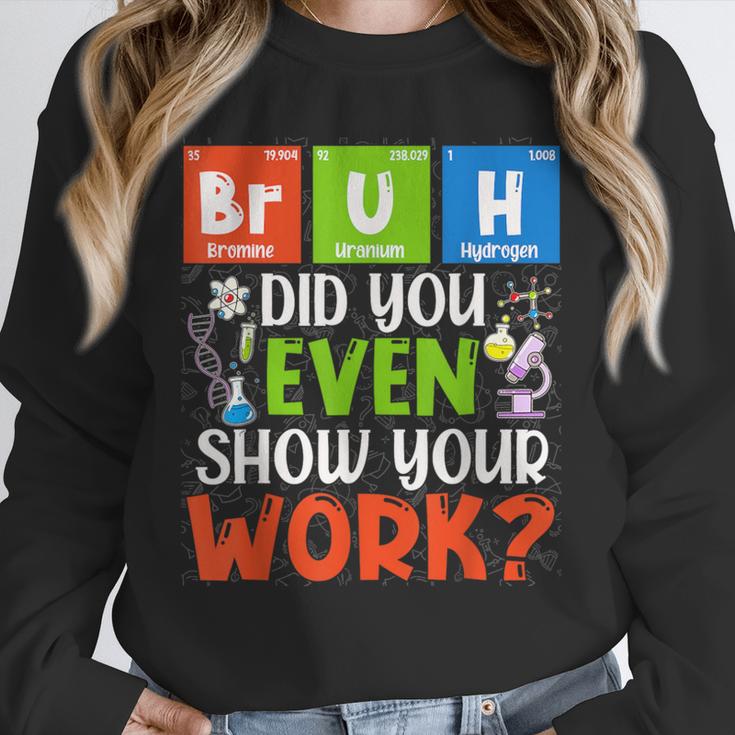 Bruh Did You Even Show Your Work For Science Teachers For Men Women Unisex Sweatshirt, novelty gifts, funny gifts Bruh Did You Even Show Your Work For Science Teachers For Men Women Unisex Sweatshirt, novelty gifts, funny gifts