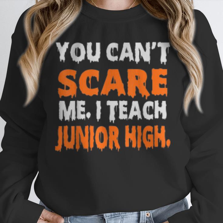 You Can't Scare Me I Teach Junior High Teacher Shirt For Men Women Unisex Sweatshirt, novelty gifts, funny gifts