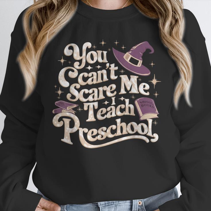 You Can't Scare Me I Teach Preschool Teacher Halloween Witch Unisex Sweatshirt, novelty gifts, funny gifts You Can't Scare Me I Teach Preschool Teacher Halloween Witch Unisex Sweatshirt, novelty gifts, funny gifts