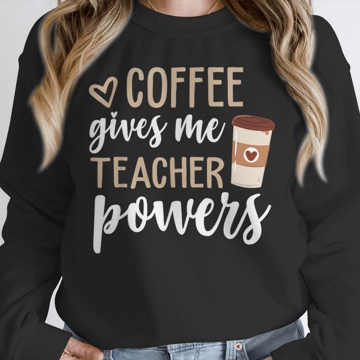 Coffee Gives Me Teacher Powers Teacher Unisex Sweatshirt, novelty gifts, funny gifts