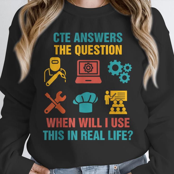 CTE Teacher CTE Crew When Will I Use This In Real Life Unisex Sweatshirt, novelty gifts, funny gifts