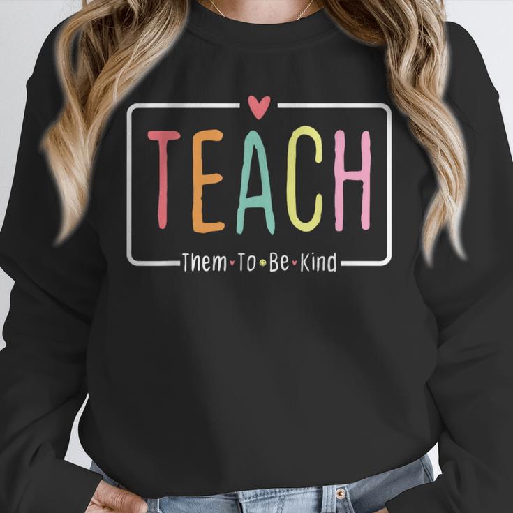Cute Teacher Life Teach Them To Be Kind School Mom Teachers Unisex Sweatshirt, novelty gifts, funny gifts