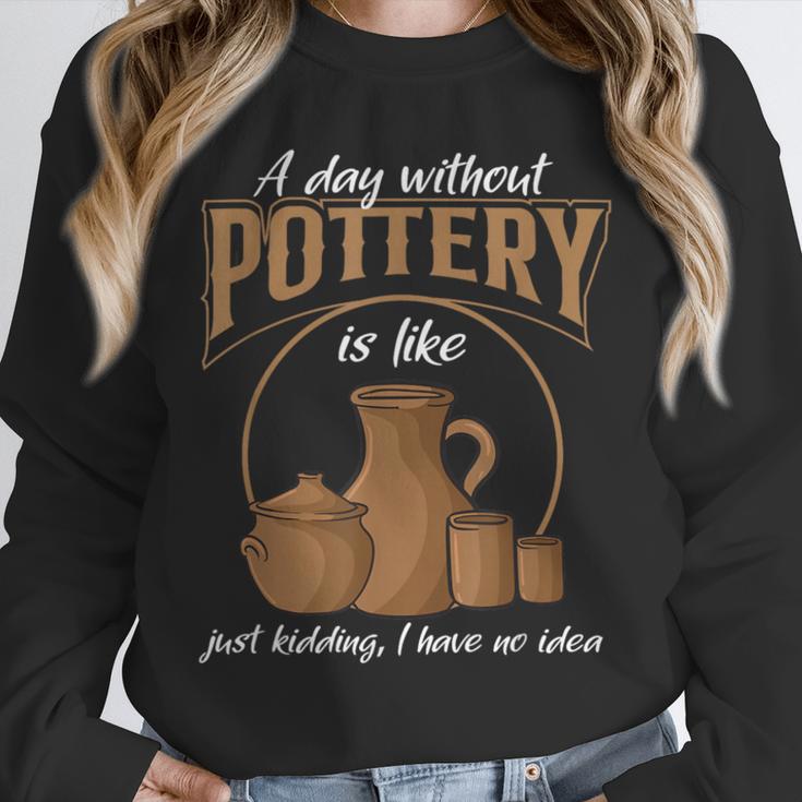A Day Without Pottery Teacher Clay Kiln Ceramics Artist Men Women Unisex Sweatshirt, novelty gifts, funny gifts A Day Without Pottery Teacher Clay Kiln Ceramics Artist Men Women Unisex Sweatshirt, novelty gifts, funny gifts