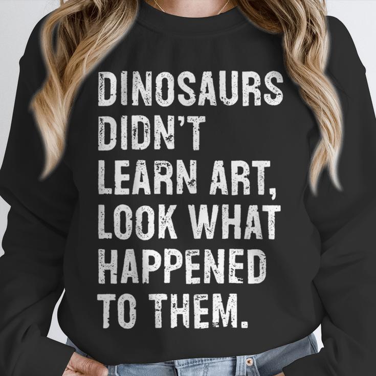 Dinosaurs Didn't Learn Art Art Teacher Unisex Sweatshirt, novelty gifts, funny gifts Dinosaurs Didn't Learn Art Art Teacher Unisex Sweatshirt, novelty gifts, funny gifts