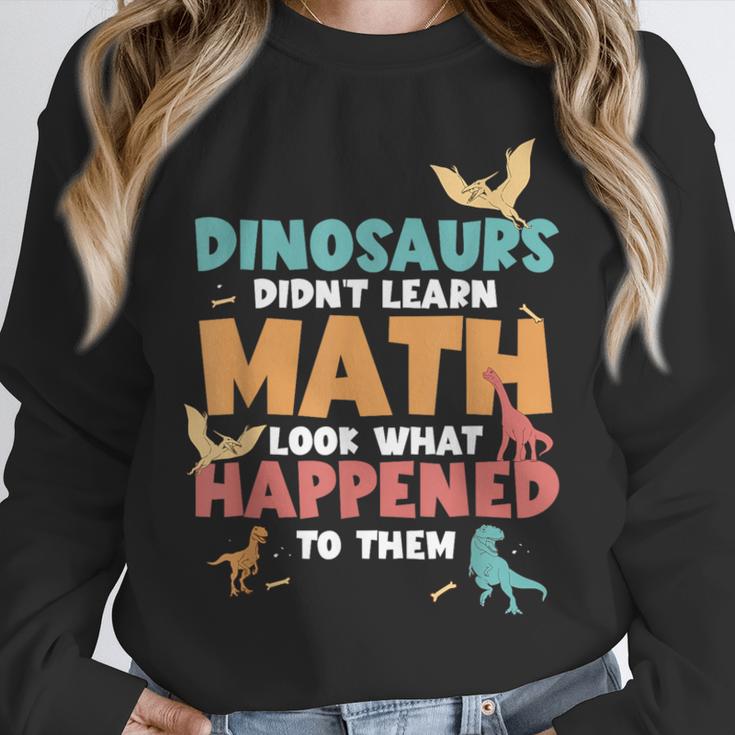 Dinosaurs Didn't Learn Math Mathematics Math Teacher Unisex Sweatshirt, novelty gifts, funny gifts