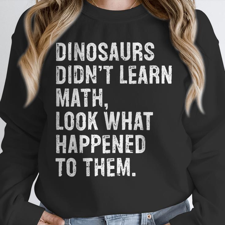 Dinosaurs Didn't Learn Math Math Teacher Unisex Sweatshirt, novelty gifts, funny gifts Dinosaurs Didn't Learn Math Math Teacher Unisex Sweatshirt, novelty gifts, funny gifts