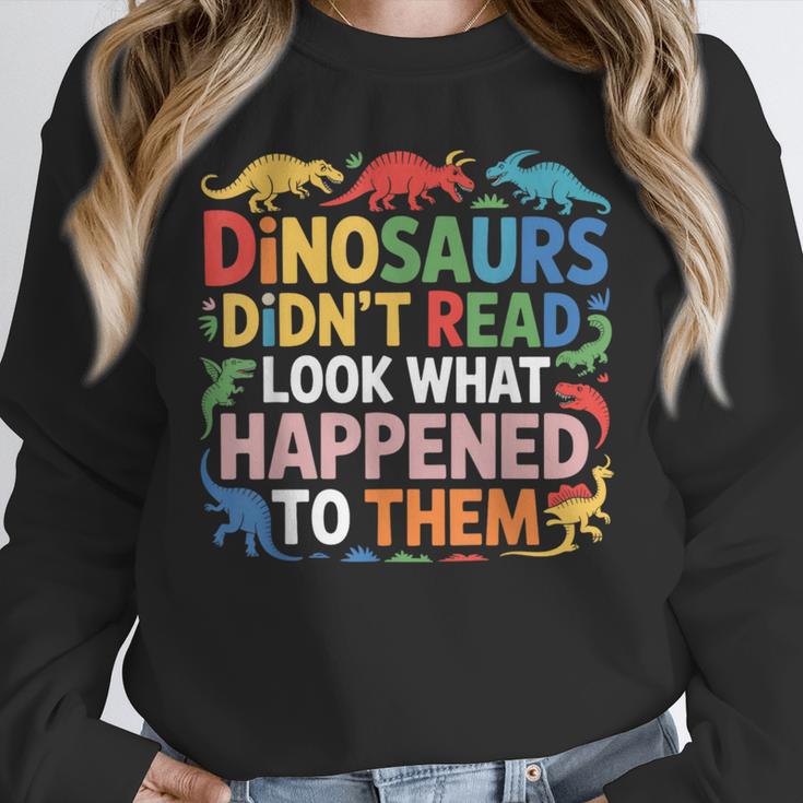 Dinosaurs Didnt Read Look What Happened To Them Cute Teacher Unisex Sweatshirt, novelty gifts, funny gifts Dinosaurs Didnt Read Look What Happened To Them Cute Teacher Unisex Sweatshirt, novelty gifts, funny gifts