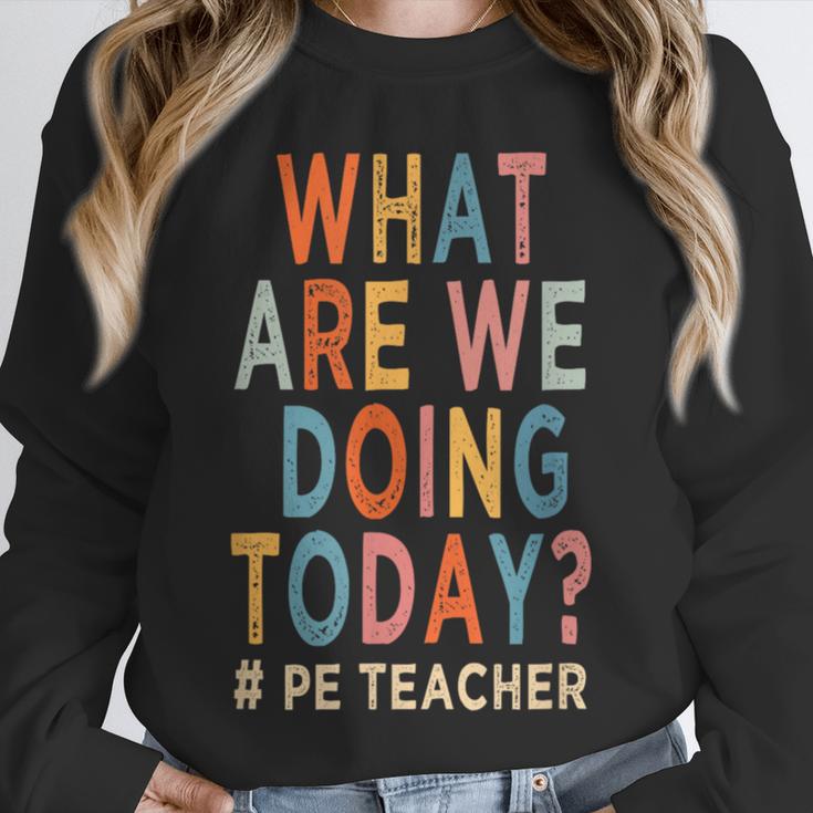 What Are We Doing Today PE Teacher Unisex Sweatshirt, novelty gifts, funny gifts