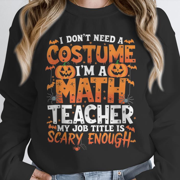 I Don't Need a Costume I'm a Math Teacher Retro Halloween Unisex Sweatshirt, novelty gifts, funny gifts I Don't Need a Costume I'm a Math Teacher Retro Halloween Unisex Sweatshirt, novelty gifts, funny gifts