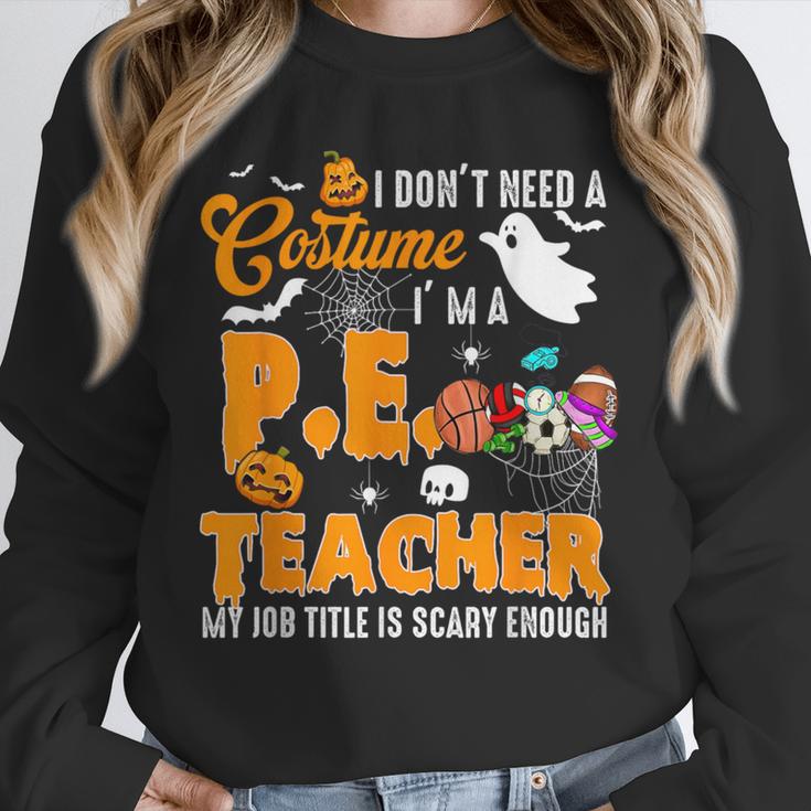 I Don't Need a Costume I'm A PE Teacher Halloween Costume Unisex Sweatshirt, novelty gifts, funny gifts I Don't Need a Costume I'm A PE Teacher Halloween Costume Unisex Sweatshirt, novelty gifts, funny gifts