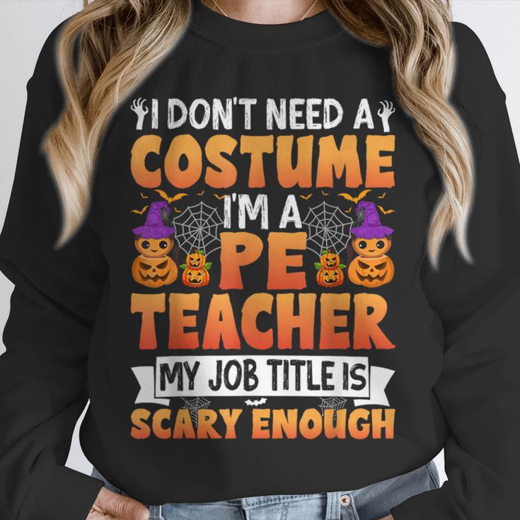 I Don't Need a Costume I'm a Pe Teacher Retro Halloween Unisex Sweatshirt, novelty gifts, funny gifts