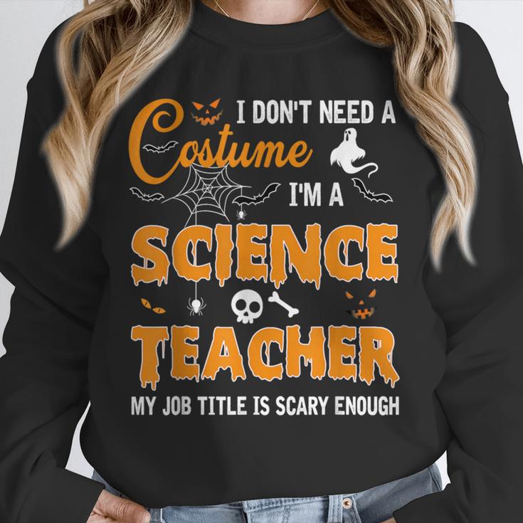 I Don't Need A Costume I'm A Science Teacher Halloween For Men Women Unisex Sweatshirt, novelty gifts, funny gifts