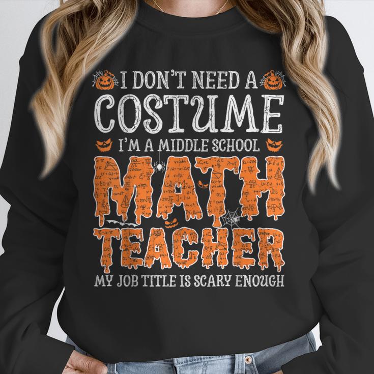 I Don’t Need a Costume Middle School Math Teacher Halloween Unisex Sweatshirt, novelty gifts, funny gifts I Don’t Need a Costume Middle School Math Teacher Halloween Unisex Sweatshirt, novelty gifts, funny gifts