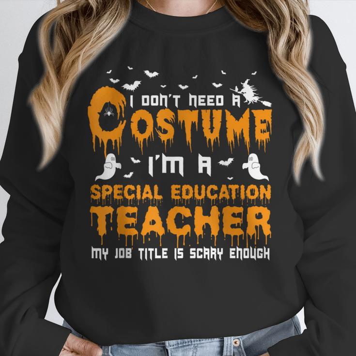 I Don't Need A Costume Special Education Teacher Halloween Unisex Sweatshirt, novelty gifts, funny gifts I Don't Need A Costume Special Education Teacher Halloween Unisex Sweatshirt, novelty gifts, funny gifts