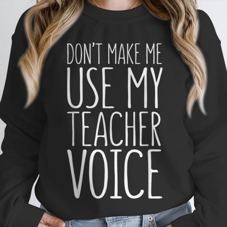Don't Make Me Use My Teacher Voice Shirt Men Women Teacher Unisex Sweatshirt, novelty gifts, funny gifts Don't Make Me Use My Teacher Voice Shirt Men Women Teacher Unisex Sweatshirt, novelty gifts, funny gifts