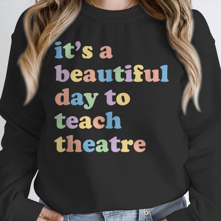 Drama Theater Theatre Teacher Beautiful Day To Teach Cute Unisex Sweatshirt, novelty gifts, funny gifts