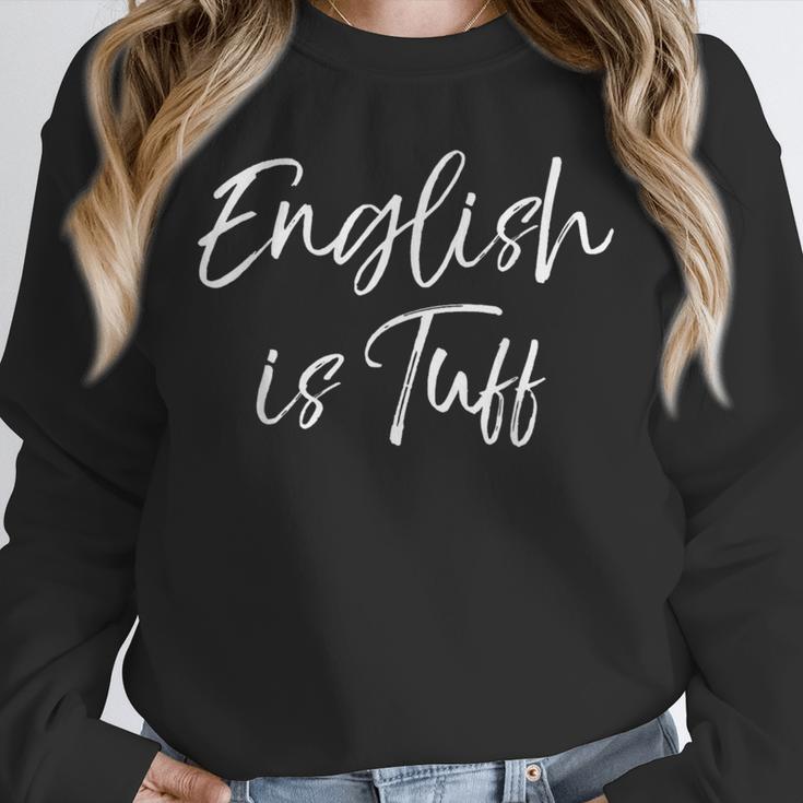 English Teacher Gag For Women English Is Tuff Unisex Sweatshirt, novelty gifts, funny gifts English Teacher Gag For Women English Is Tuff Unisex Sweatshirt, novelty gifts, funny gifts
