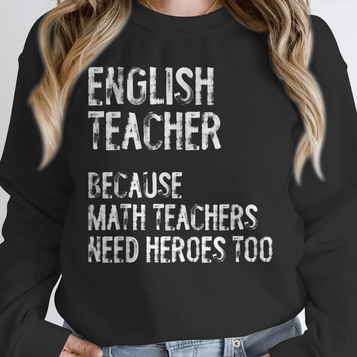 English Teacher Because Math Teachers Need Heroes Too Unisex Sweatshirt, novelty gifts, funny gifts English Teacher Because Math Teachers Need Heroes Too Unisex Sweatshirt, novelty gifts, funny gifts