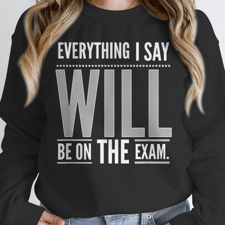 Everything I Say WILL Be On The Exam Teacher For Men Women Unisex Sweatshirt, novelty gifts, funny gifts Everything I Say WILL Be On The Exam Teacher For Men Women Unisex Sweatshirt, novelty gifts, funny gifts