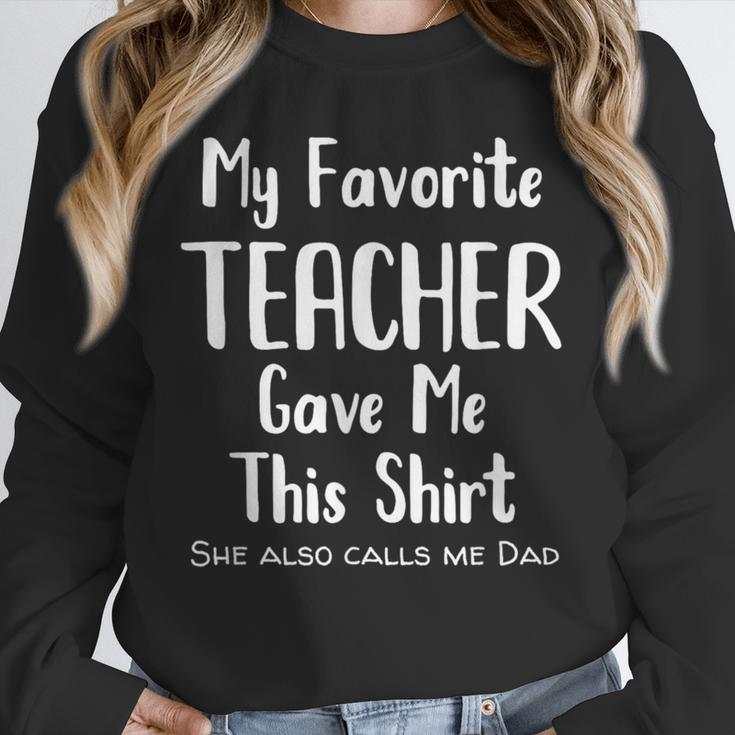 My Favorite Teacher Gave Me This Shirt Dad Daughter Unisex Sweatshirt, novelty gifts, funny gifts My Favorite Teacher Gave Me This Shirt Dad Daughter Unisex Sweatshirt, novelty gifts, funny gifts