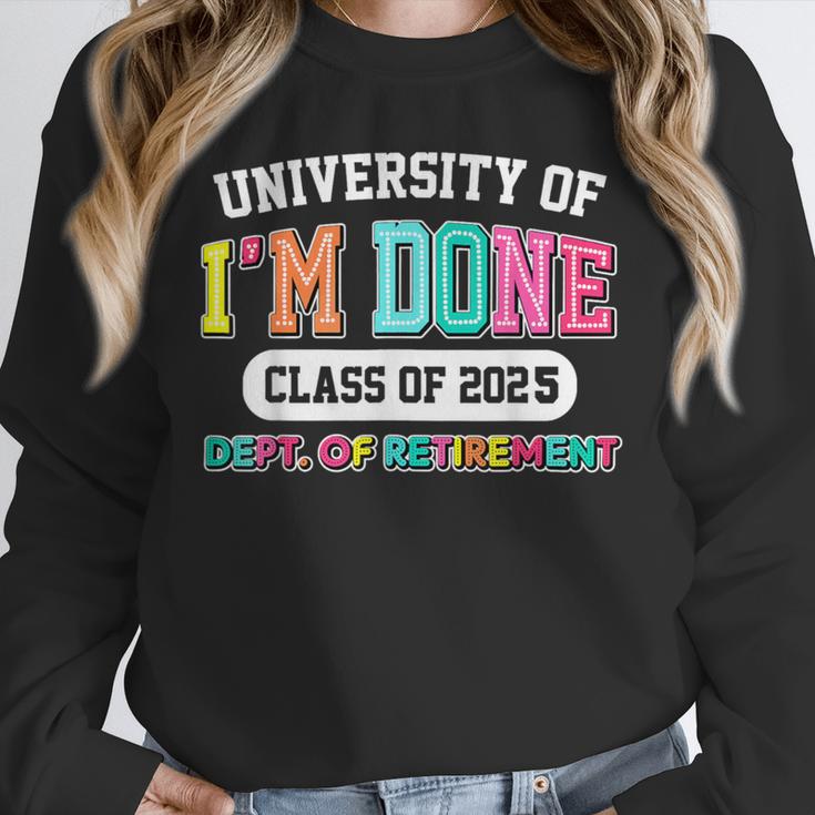 Fun University Of I'm Done Class Of 2025 Teacher Retirement Unisex Sweatshirt, novelty gifts, funny gifts