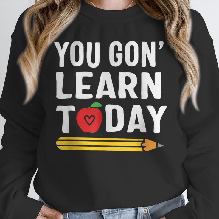 You Gon' Learn Today First Day Of School Teacher Men Women Kids Unisex Sweatshirt, novelty gifts, funny gifts You Gon' Learn Today First Day Of School Teacher Men Women Kids Unisex Sweatshirt, novelty gifts, funny gifts