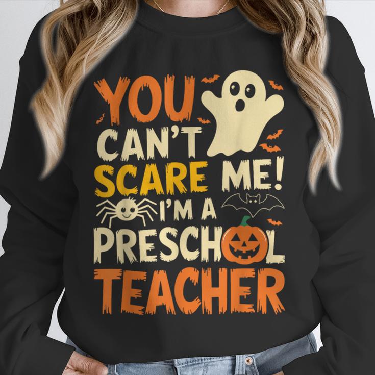 Halloween Preschool Teacher You Can't Scare Me Im A Teacher Unisex Sweatshirt, novelty gifts, funny gifts