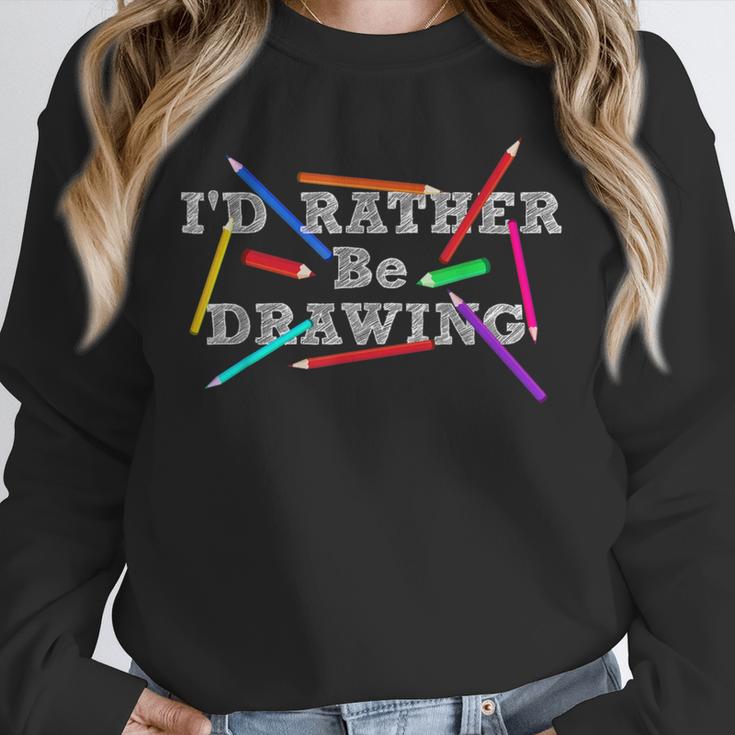 I'd Rather Be Drawing Artist Art Teacher Sketching Lover For Men Women Girls Kids Unisex Sweatshirt, novelty gifts, funny gifts I'd Rather Be Drawing Artist Art Teacher Sketching Lover For Men Women Girls Kids Unisex Sweatshirt, novelty gifts, funny gifts