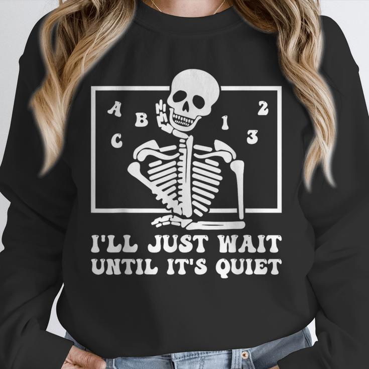I'Ll Just Wait Until It's Quiet Teacher Men Women Unisex Sweatshirt, novelty gifts, funny gifts