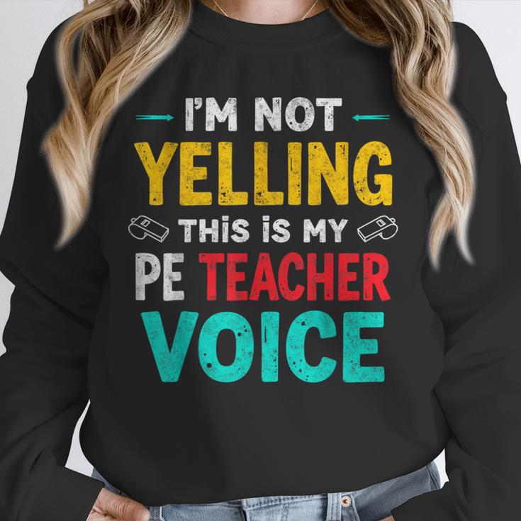 I’m Not Yelling This Is My PE School Teacher Voice I Teach Unisex Sweatshirt, novelty gifts, funny gifts