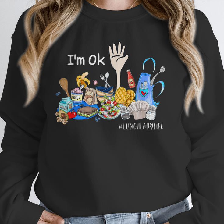 I'm Ok Lunch Lady Life Cafeteria Crew Teacher Women Unisex Sweatshirt, novelty gifts, funny gifts I'm Ok Lunch Lady Life Cafeteria Crew Teacher Women Unisex Sweatshirt, novelty gifts, funny gifts