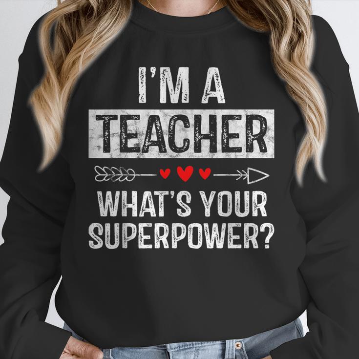 I'm A Teacher What's Your Superpower Unisex Sweatshirt, novelty gifts, funny gifts I'm A Teacher What's Your Superpower Unisex Sweatshirt, novelty gifts, funny gifts
