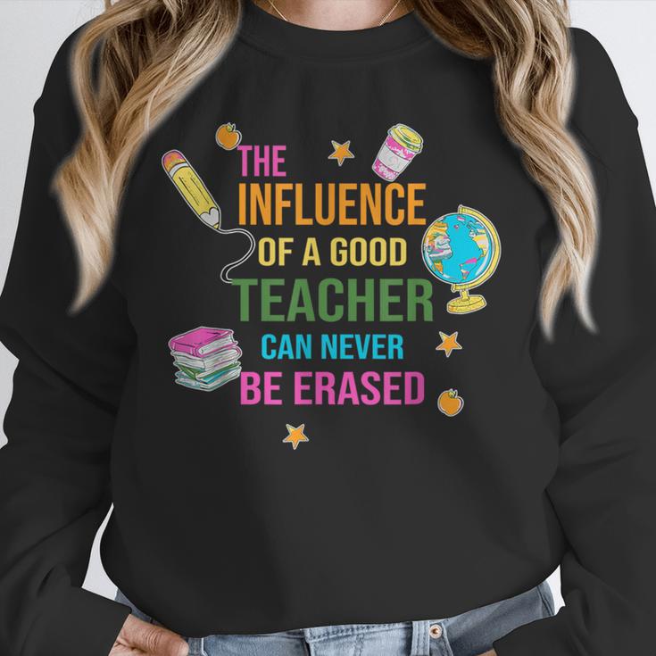 The Influence Of A Good Teacher Can Never Be Erased Quote Unisex Sweatshirt, novelty gifts, funny gifts