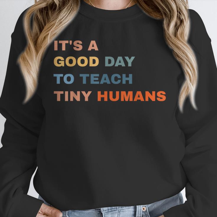 It's a Good Day To Teach Tiny Humans I Teacher Unisex Sweatshirt, novelty gifts, funny gifts It's a Good Day To Teach Tiny Humans I Teacher Unisex Sweatshirt, novelty gifts, funny gifts
