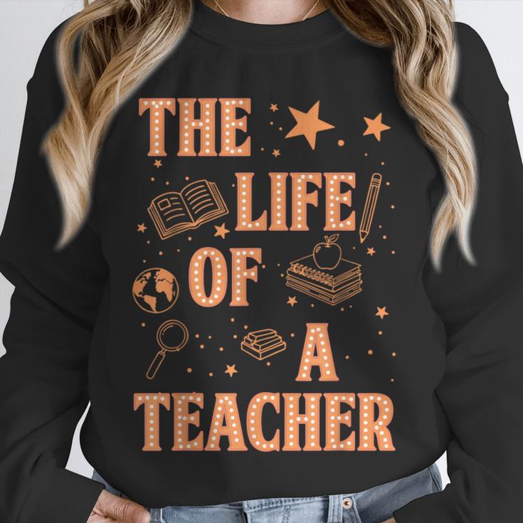 The Life Of A Teacher Back To School Women Men Unisex Sweatshirt, novelty gifts, funny gifts The Life Of A Teacher Back To School Women Men Unisex Sweatshirt, novelty gifts, funny gifts