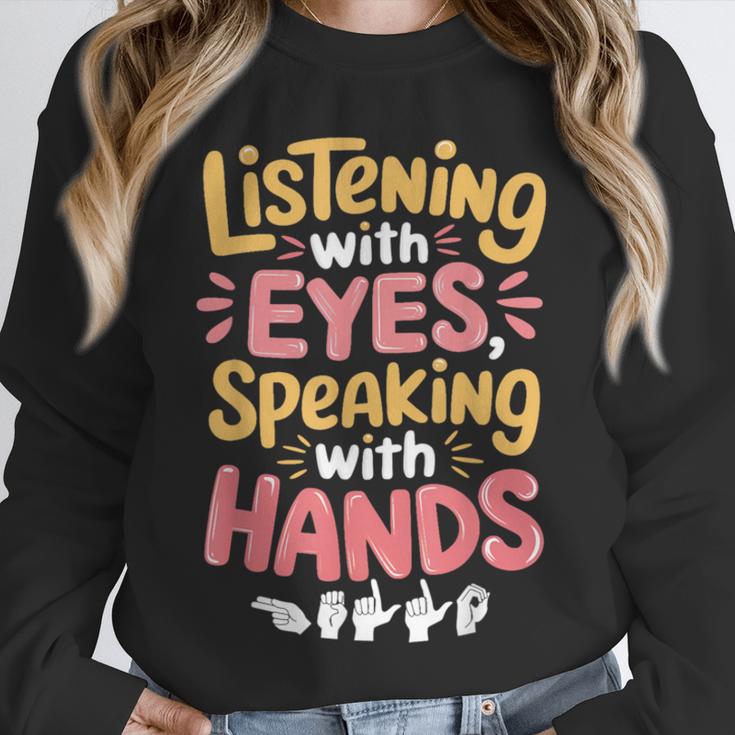 Listening With Eyes ASL Teacher Deaf People ASL Interpreter Unisex Sweatshirt, novelty gifts, funny gifts Listening With Eyes ASL Teacher Deaf People ASL Interpreter Unisex Sweatshirt, novelty gifts, funny gifts